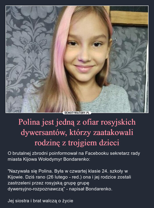 Polina jest jedną z ofiar rosyjskich dywersantów, którzy zaatakowali
rodzinę z trojgiem dzieci