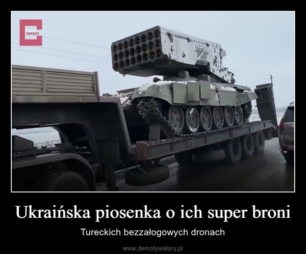 Ukraińska piosenka o ich super broni – Tureckich bezzałogowych dronach 