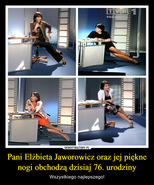 Pani Elżbieta Jaworowicz oraz jej piękne nogi obchodzą dzisiaj 76. urodziny