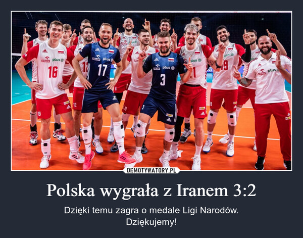 Polska wygrała z Iranem 3:2 – Dzięki temu zagra o medale Ligi Narodów.Dziękujemy! 