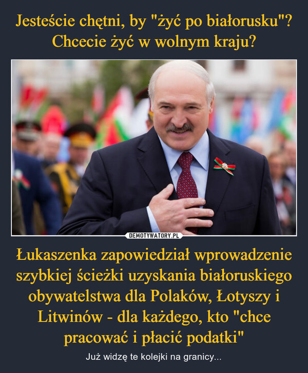 Jesteście chętni, by "żyć po białorusku"? Chcecie żyć w wolnym kraju? Łukaszenka zapowiedział wprowadzenie szybkiej ścieżki uzyskania białoruskiego obywatelstwa dla Polaków, Łotyszy i Litwinów - dla każdego, kto "chce pracować i płacić podatki"