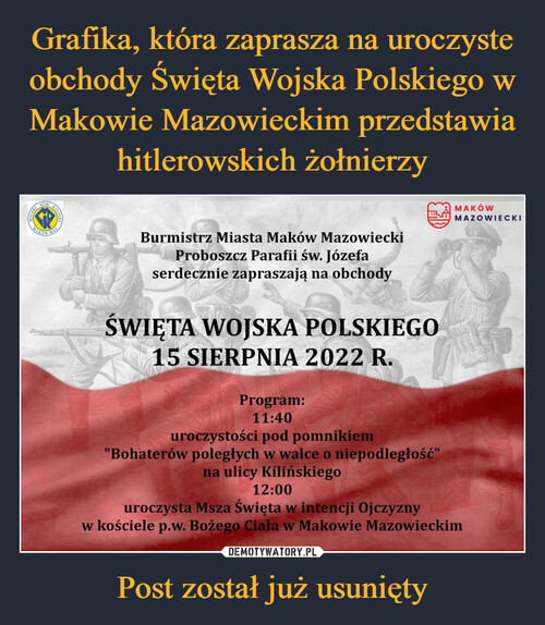 Grafika, która zaprasza na uroczyste obchody Święta Wojska Polskiego w Makowie Mazowieckim przedstawia hitlerowskich żołnierzy Post został już usunięty