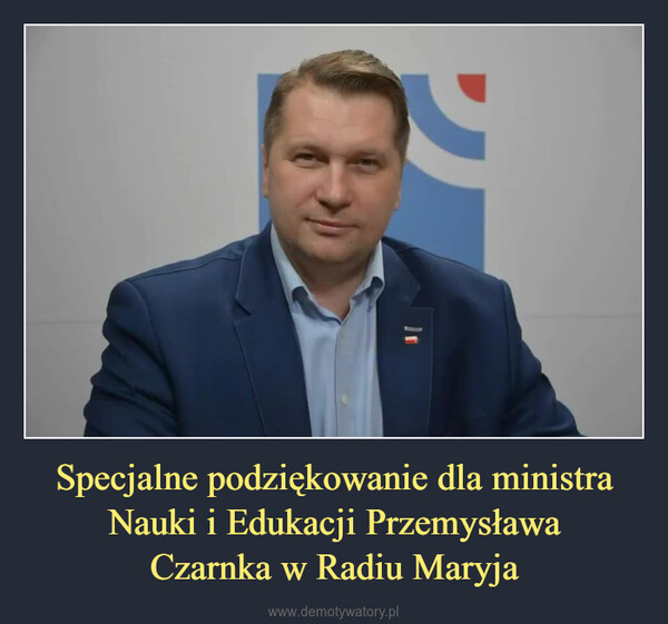 Specjalne podziękowanie dla ministra Nauki i Edukacji PrzemysławaCzarnka w Radiu Maryja –  