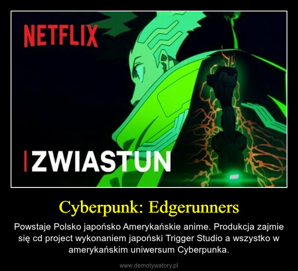 Cyberpunk: Edgerunners – Powstaje Polsko japońsko Amerykańskie anime. Produkcja zajmie się cd project wykonaniem japoński Trigger Studio a wszystko w amerykańskim uniwersum Cyberpunka. 