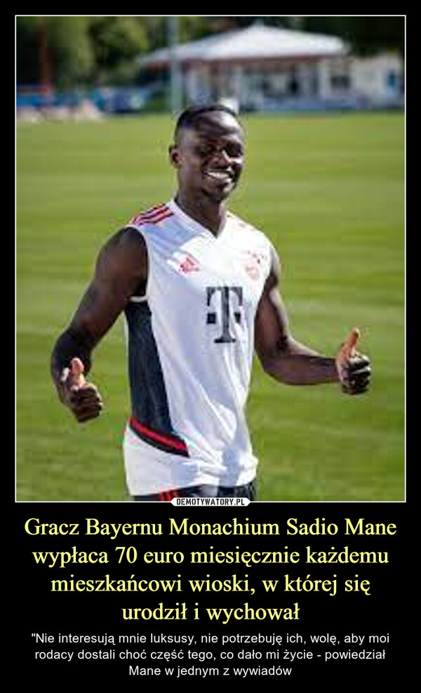 Gracz Bayernu Monachium Sadio Mane wypłaca 70 euro miesięcznie każdemu mieszkańcowi wioski, w której się urodził i wychował