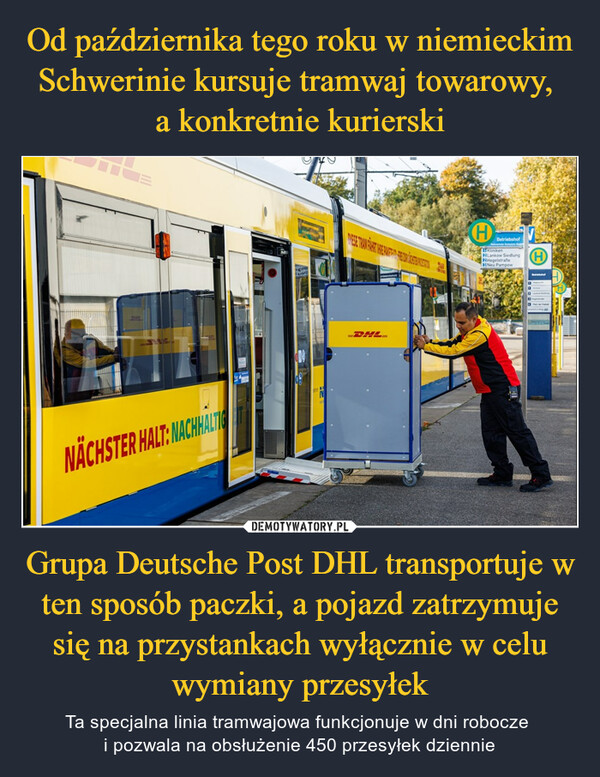 Grupa Deutsche Post DHL transportuje w ten sposób paczki, a pojazd zatrzymuje się na przystankach wyłącznie w celu wymiany przesyłek – Ta specjalna linia tramwajowa funkcjonuje w dni robocze i pozwala na obsłużenie 450 przesyłek dziennie 