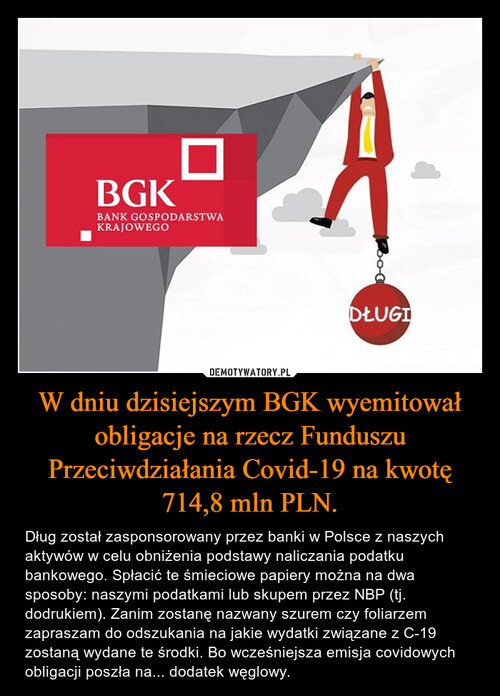 W dniu dzisiejszym BGK wyemitował obligacje na rzecz Funduszu Przeciwdziałania Covid-19 na kwotę 714,8 mln PLN.
