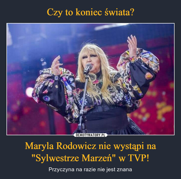 Czy to koniec świata? Maryla Rodowicz nie wystąpi na "Sylwestrze Marzeń" w TVP!