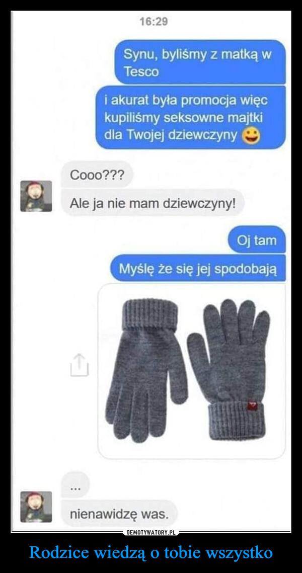 Rodzice wiedzą o tobie wszystko –  