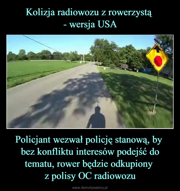 Policjant wezwał policję stanową, by bez konfliktu interesów podejść do tematu, rower będzie odkupiony z polisy OC radiowozu –  