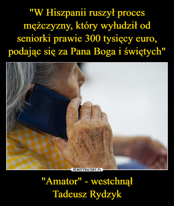 "Amator" - westchnąłTadeusz Rydzyk –  