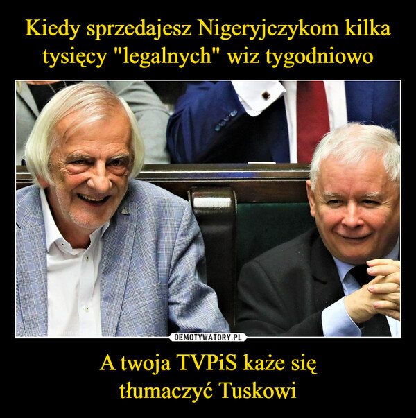 A twoja TVPiS każe siętłumaczyć Tuskowi –  