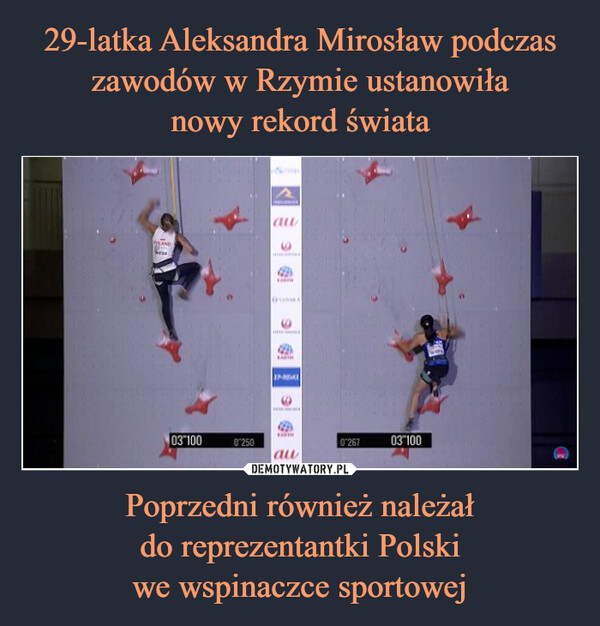 Poprzedni również należałdo reprezentantki Polskiwe wspinaczce sportowej –  PANDNeza03 1000250FOTARKA196IN-ROMEH026703 100