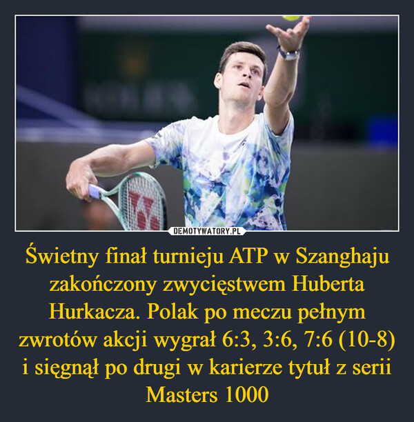 Świetny finał turnieju ATP w Szanghaju zakończony zwycięstwem Huberta Hurkacza. Polak po meczu pełnym zwrotów akcji wygrał 6:3, 3:6, 7:6 (10-8) i sięgnął po drugi w karierze tytuł z serii Masters 1000 –  