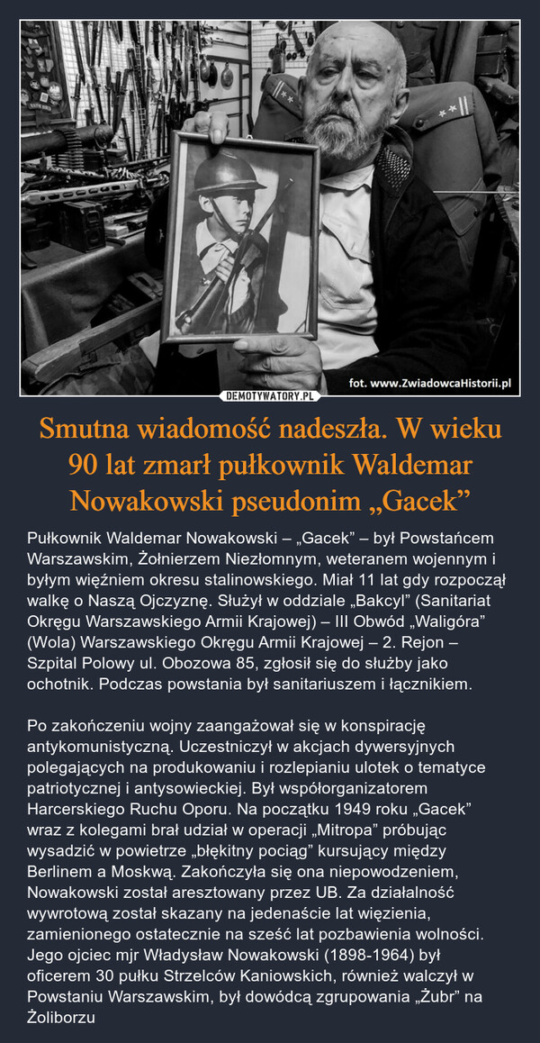 Smutna wiadomość nadeszła. W wieku 90 lat zmarł pułkownik Waldemar Nowakowski pseudonim „Gacek”