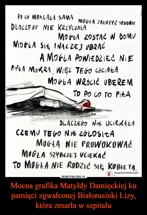 Mocna grafika Matyldy Damięckiej ku pamięci zgwałconej Białorusinki Lizy, która zmarła w szpitalu